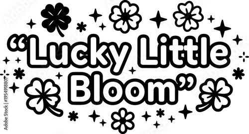 Lucky little bloom text with clover and floral stars vector art black and white