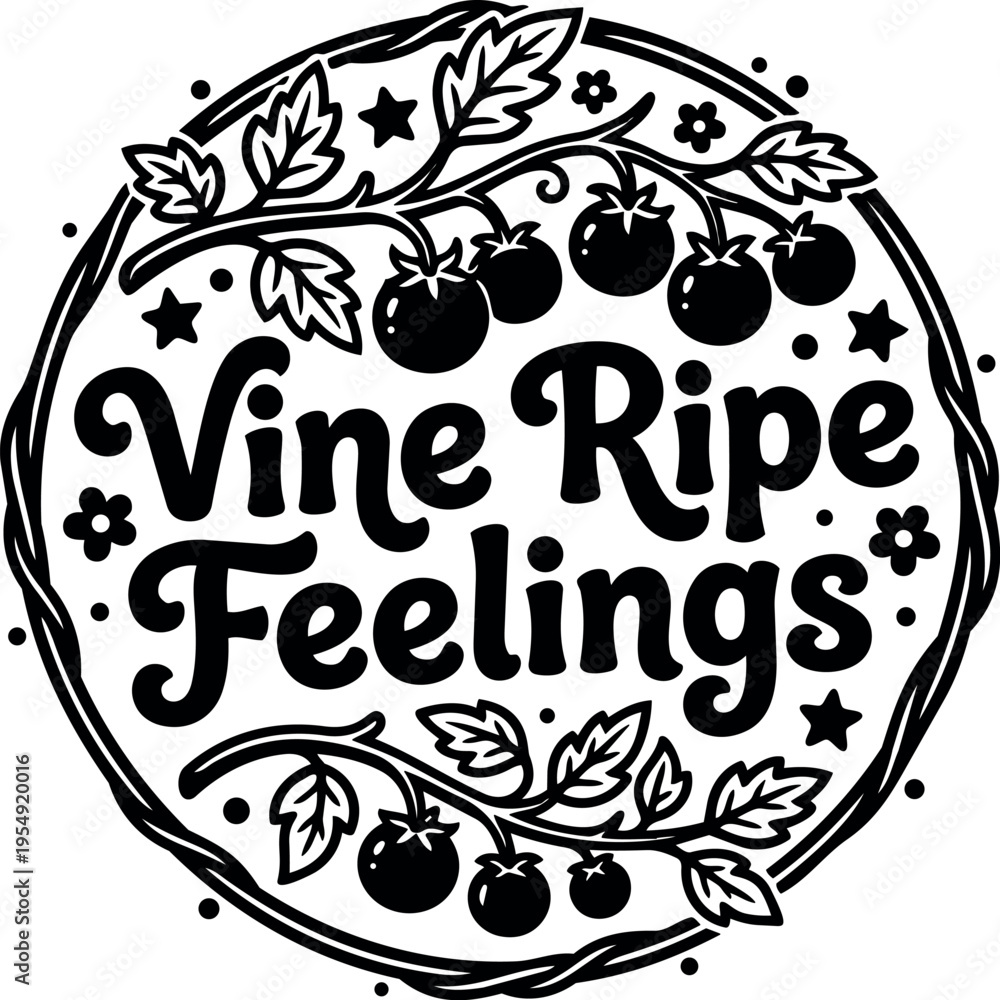 Obraz premium Black and white vine ripe feelings lettering with tomato vine border