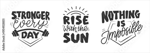 Hand-Drawn Motivation Lettering Set Stronger Every Day, Rise and Shine, Nothing Is Impossible