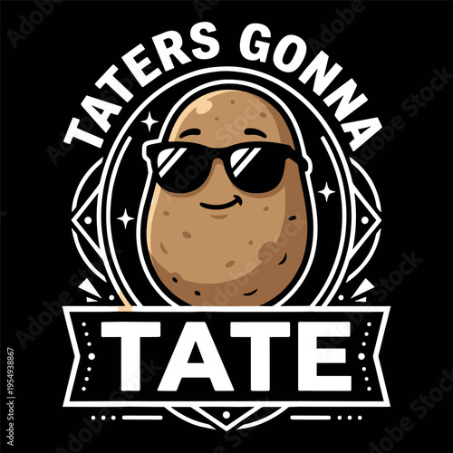 Taters Gonna Tate