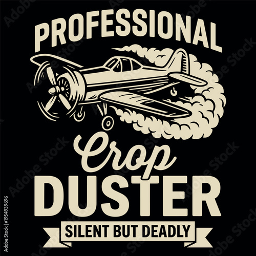 Professional Crop Duster Silent But Deadly