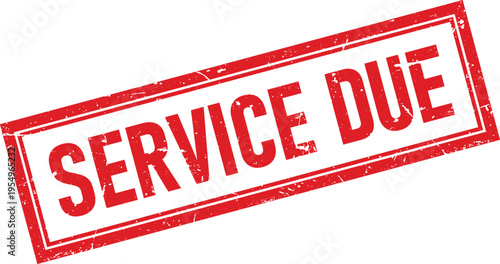 Rectangular Distressed Rubber Stamp with the Text SERVICE DUE in Red Ink