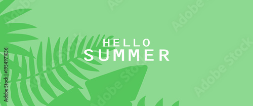 Hello Summer Banner with Tropical Leaf Silhouettes on Fresh Green Gradient Background, Minimalist Seasonal Header with Palm Leaves for Travel, Vacation, and Retail Promotion