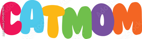 Catmom colorful bold playful letterform vector illustration perfect for feline lover apparel gifts or pet themed promotional materials on transparent background