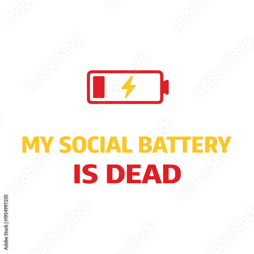 Funny social battery depletion concept with empty battery icon and humorous text illustration isolated