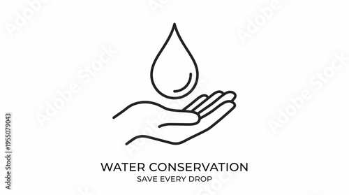 Water Conservation Symbol Featuring Hand and Droplet, Save Every Drop Concept
