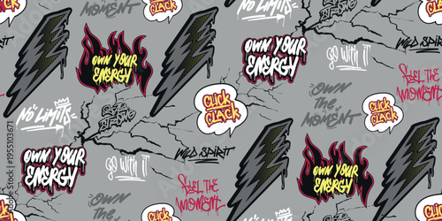 Seamless graffiti pattern with phrases Own your energy, Click clack, No limits, Stay strong, 
Feel the moment, lightning, flames, cracks. Street art design for apparel, textile, wrapping paper