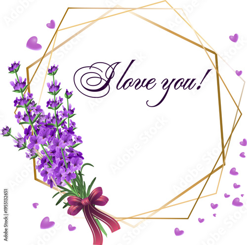 An elegant gold frame with a bouquet of lavender.Vector illustration with lavender bouquet, golden frame and text on transparent background with hearts.
