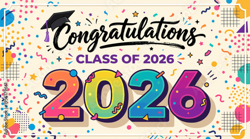 Colorful graduation celebration banner with vibrant confetti and playful design for Class of 2026 congratulations
