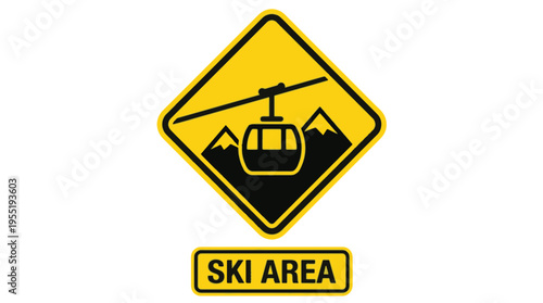 Yellow diamond warning sign with a black pictogram of a gondola lift and mountains. Below is a rectangular sign reading SKI AREA in black letters.