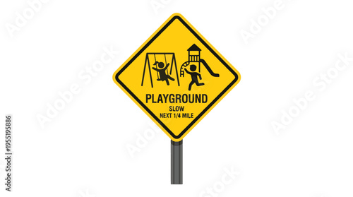 Yellow diamond-shaped sign with a playground graphic, indicating PLAYGROUND and SLOW NEXT 1/4 MILE.