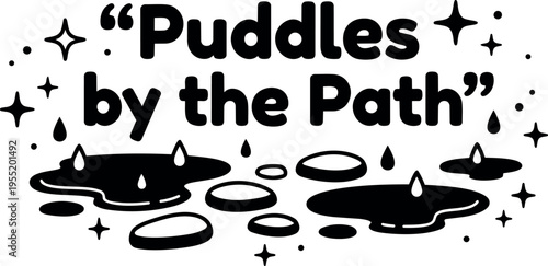 Puddles by the path phrase with raindrops and stars black and white vector art