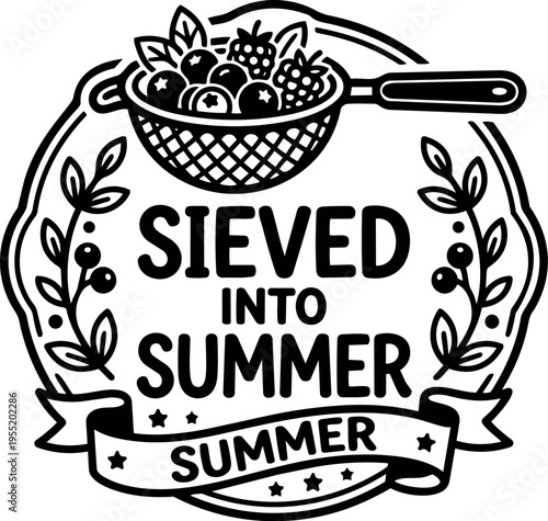 Black and white summer berries in strainer with sieved into summer lettering