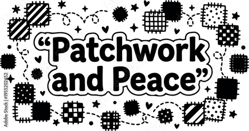 Black and white patchwork and peace quote with stitched fabric squares
