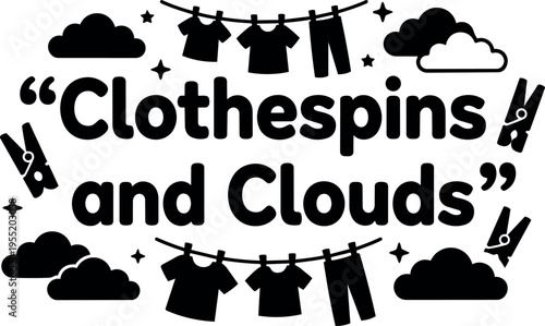 Clothesline with clothespins and clouds phrase in bold rounded lettering