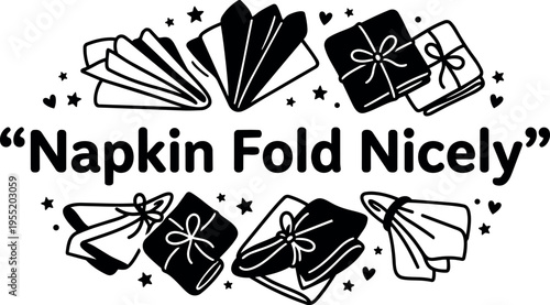 Black and white napkin fold nicely phrase with folded napkins and stars vector art