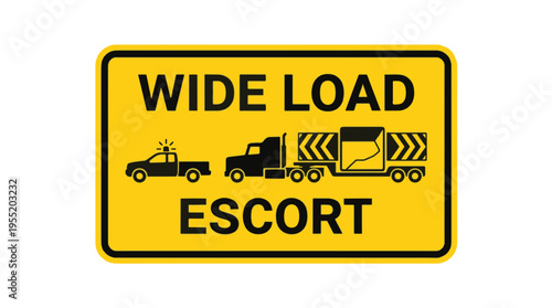 A yellow rectangular warning sign with black text WIDE LOAD ESCORT and a graphic of a pickup truck, semi-truck, and trailer carrying an oversized load.