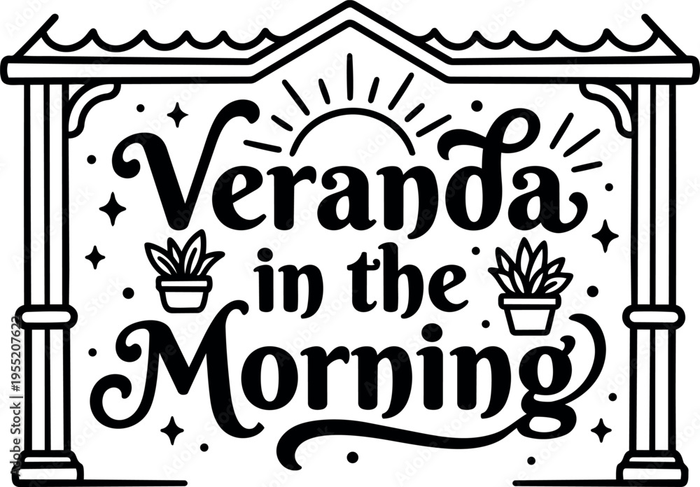 Naklejka premium Veranda in the morning lettering with potted plants and columns vector art