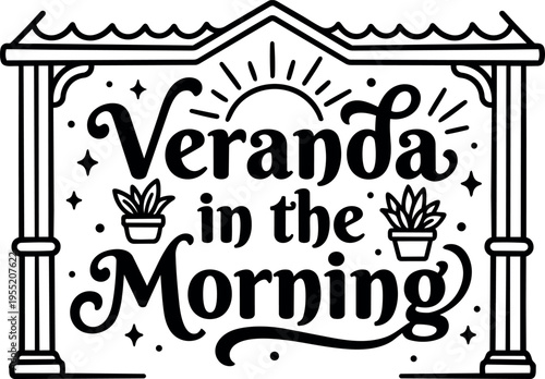 Veranda in the morning lettering with potted plants and columns vector art
