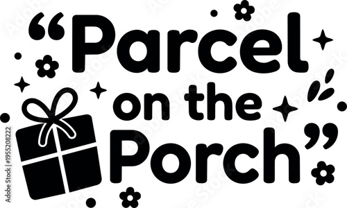 Parcel on the porch quote with gift box and floral stars vector art