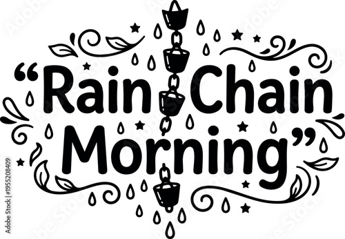 Rain chain morning lettering with raindrops and swirl ornament vector art