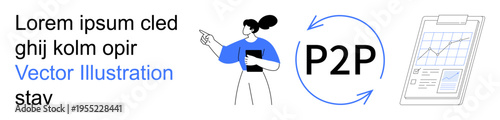 Peer-to-peer technology, teamwork, data sharing, collaboration, communication, business solutions. A woman holding a tablet, P2P circular arrows and a clipboard with a chart. Peer-to-peer technology