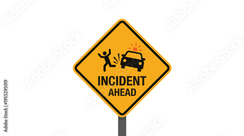A yellow, diamond-shaped road sign warns INCIDENT AHEAD, depicting a pedestrian being hit by a car with a flashing light, symbolizing a traffic accident or emergency.