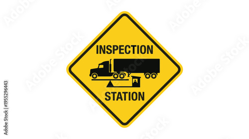 Yellow diamond warning sign for an Inspection Station. Features a black semi-truck over a weigh scale with 'INSPECTION STATION' text, indicating a commercial vehicle checkpoint.
