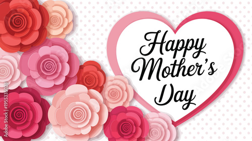 Happy Mothers Day Greeting Card with Pink Red Flowers and Heart