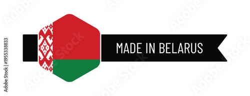 Made in Belarus Label Vector with Flag Badge and Ribbon Banner Country of Origin Icon