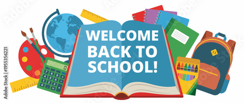 This vibrant graphic features an open book with 'Welcome Back to School' prominently displayed, surrounded by various school supplies, evoking excitement for the new school year.