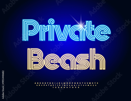 Vector Touristic advertisement Private Beach. Summer Neon Font. Led Light Yellow Alphabet Letters and Numbers set.