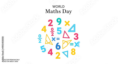 Colorful illustration of mathematical symbols and shapes for World Maths Day, celebrating math education and awareness with geometric figures and equations on a white background.