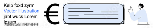 Financial symbols, global economy, monetary communication, fiscal literacy, currency exchange, digital payments. Euro symbol with stylized text and a person gesturing to the text. Financial symbols