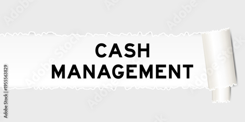 Ripped gray paper background that have word cash management under torn part