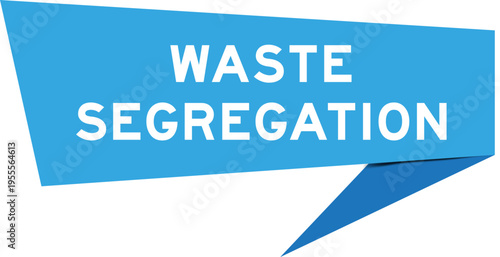 Blue color speech banner with word waste segregration on white background