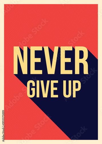 Never Give Up Text Poster. Never give up card