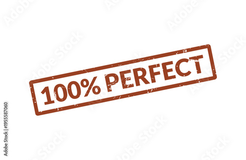 Konstfotografi A brown rubber stamp design featuring the text 100 percent perfect in a distressed grunge style Vector, illustration Stamp Icon