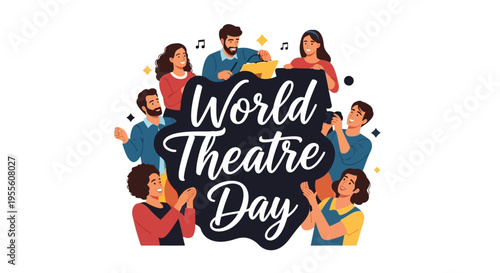 Illustration of diverse people celebrating World Theatre Day with colorful design elements on a white background.
