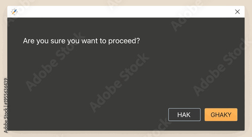Confirmation Dialog Box Are you sure you want to proceed.