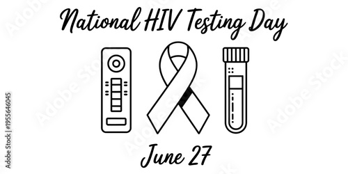 A minimalist black and white graphic design commemorating national hiv testing day on june twenty-seventh Vector, illustration