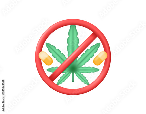 Anti drug day concept. Stop and do not consume narcotics or drugs. Prohibited use of drugs. 3D style illustration of marijuana leaf with prohibition sign and drug capsule. 3D vector, icon, symbol