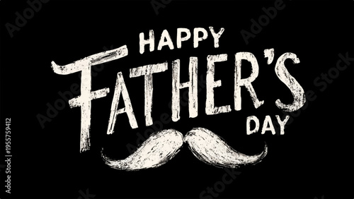 Happy father's day greeting with mustache on black background festive chalk text