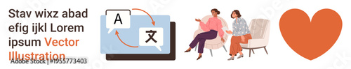 Language services, cultural exchange, global communication, relationship building, emotional connection, digital tools. Text translation on a screen, two seated people and a heart. Language services