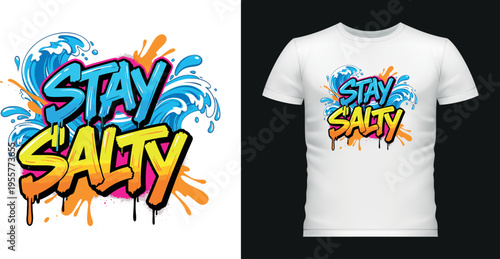 Stay salty summer slogan with ocean waves splash graffiti style