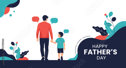 Father and son walking together hand in hand with speech bubbles to celebrate Father's Day on a white background with floral decor.
