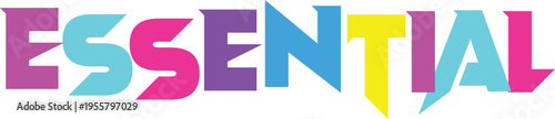 Multi colored letters spell ESSENTIAL in a creative and expressive font style on transparent background