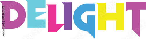 Delight word art in cheerful, bright colors expressing joy and happiness for graphic designs