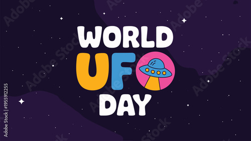 World UFO Day colorful text and cute flying saucer in a dark starry night sky
