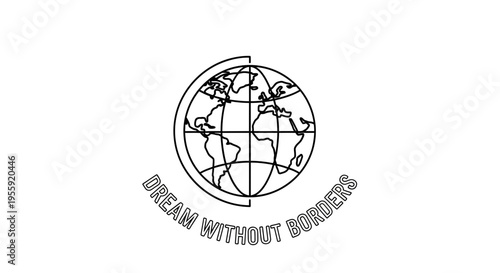 Globe with Text "Dream Without Borders" - Global Dreams, Travel, and International Business Concept